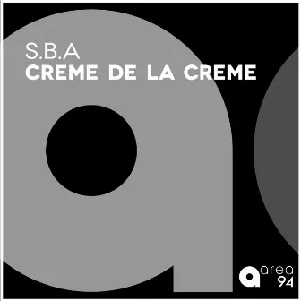 Creme de la creme by S.B.A