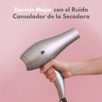 Dormir Mejor Con El Ruido Consolador De La Secadora by La tripulación del sueño