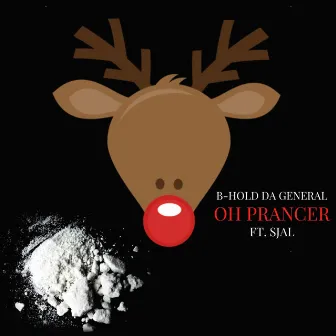 Oh Prancer by B-Hold da General