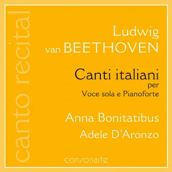 Ludwig van Beethoven: Canti italiani per Voce sola e Pianoforte by Adele D'Aronzo