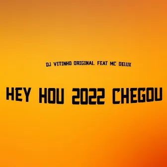 Hey Hou 2022 Chegou by Unknown Artist