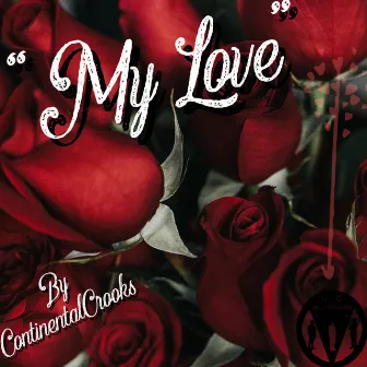 My Love by ContinentalCrooks