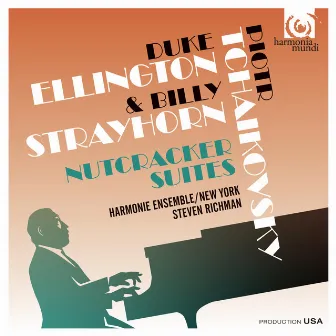 Tchaikovsky & Ellington: The Nutcracker Suites, Classical & Jazz by Steven Richman