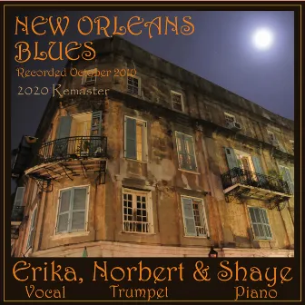 New Orleans Blues - Erika, Norbert & Shaye (2020 Remaster) by Shaye Cohn