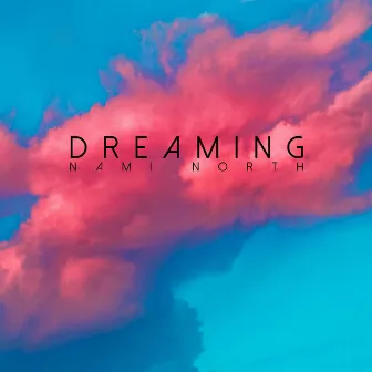 Dreaming EP by Nami North