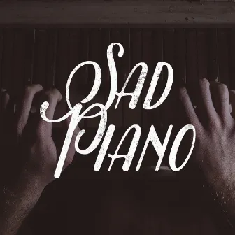 Sad Piano by Relaxing Piano Music Consort