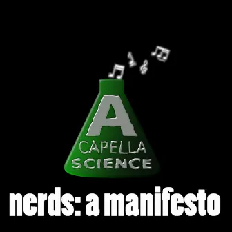 Nerds: A Manifesto by A Capella Science