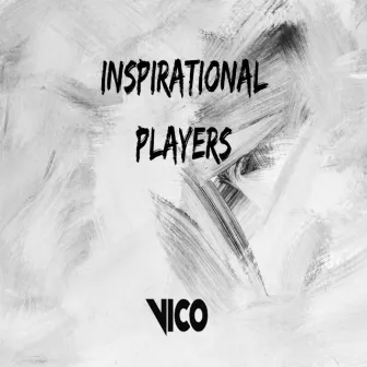 Inspirational Players by Vico