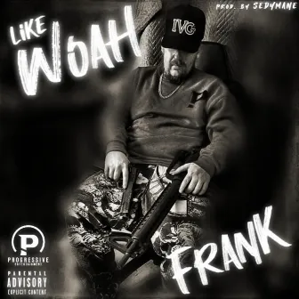 Like Woah by FranK