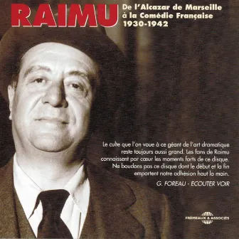 Raimu de l'Alcazar de Marseille à la Comédie Française (1930-1942) by Raimu