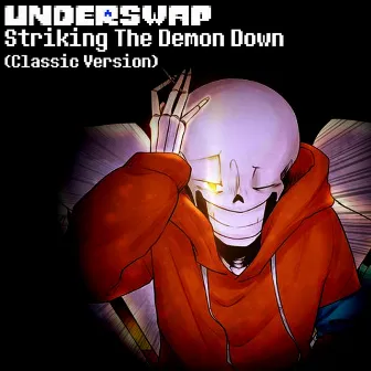 STRIKING THE DEMON DOWN (Undertale AU: Underswap) [Classic Version] by PorkNDogs