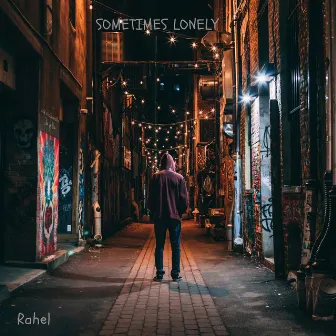 Sometimes Lonely by Rahel