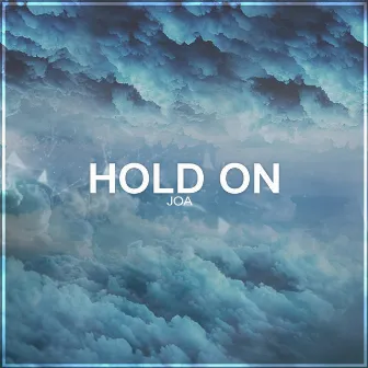 Hold On by JOA