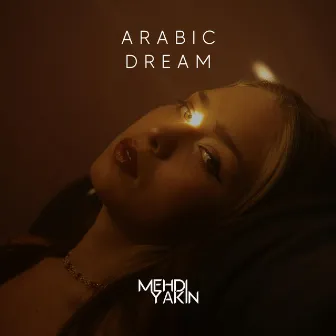 Arabic Dream by Mehdi Yakin