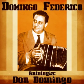 Antología: Don Domingo (Remastered) by Domingo Federico