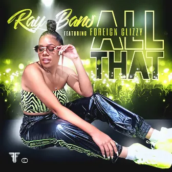 All That by Ray Bans