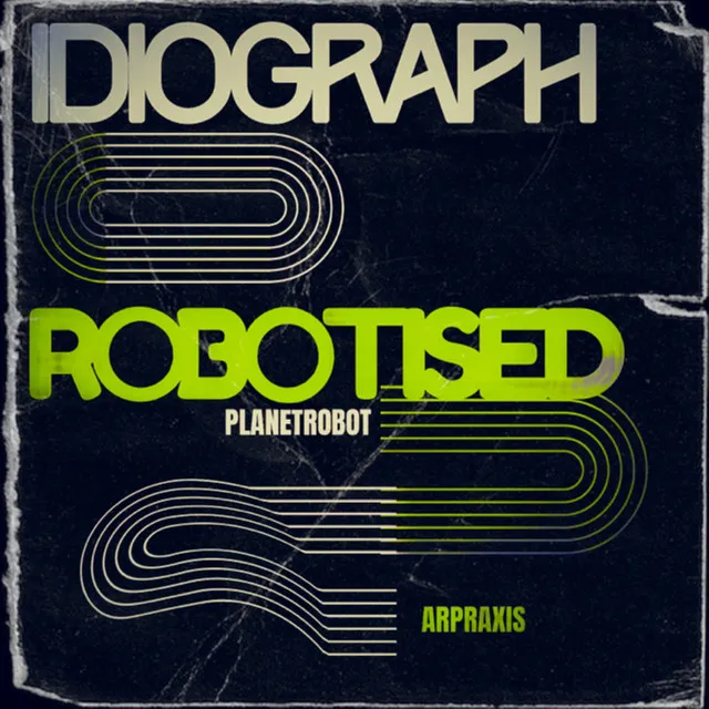 IDIOGRAPH - ROBOTISED REMIX