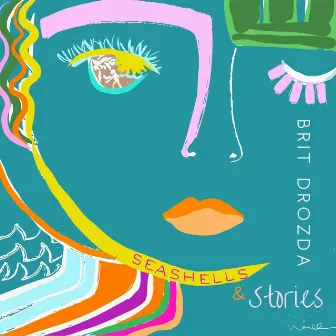 Seashells & Stories by Brit Drozda