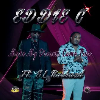 Make My Dreams Come True (feat. El Rashaad) by Eddie G