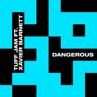 Dangerous (feat. Xavier Barnett) by Tuff Jam