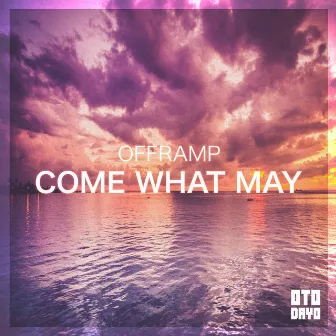 Come What May by Offramp