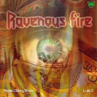 Ravenous Fire by Asielo Dizzy Shaw