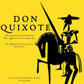 Don Quixote by Miguel Cervantes by Miguel de Cervantes