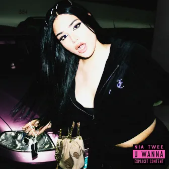 U Wanna by Nia Twee