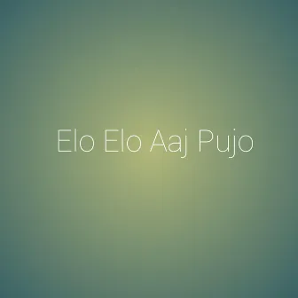 Elo Elo Aaj Pujo by Jayanta Dey