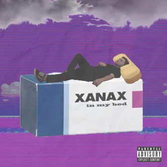 Xanax in My Bed by Yung Garcia