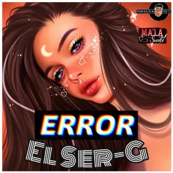 ERROR by El Ser-G