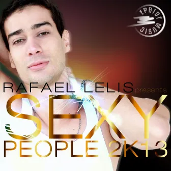 Sexy People '2K13 by Rafael Lelis