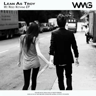 We Need Nothing EP by Lean As Troy