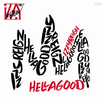 Hella Good by izzy reign