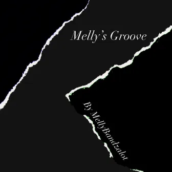 Melly's Groove by MellyBandzalot