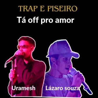 Tá Off pro Amor by Uramesh