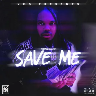 Save Me by Young Rallo