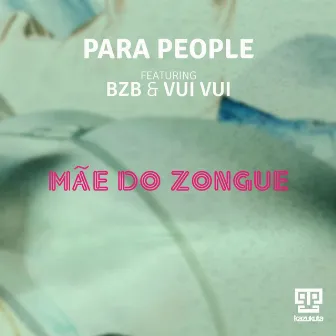 Mãe do Zongue by Para People