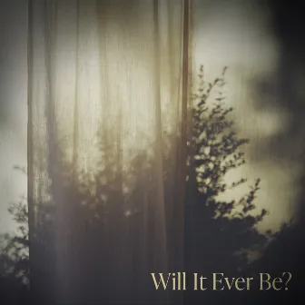 Will It Ever Be? by Vingard