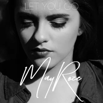 Let You Go by May Roze