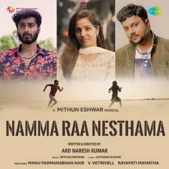 Namma Raa Nesthama by Mithun Eshwar