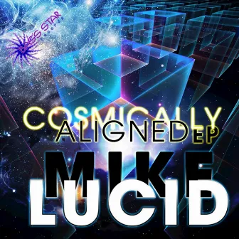 Cosmically Aligned by Mike Lucid