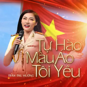 TỰ HÀO MÀU ÁO TÔI YÊU by Trần Thu Hường