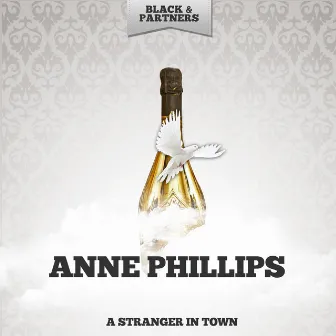 A Stranger In Town by Anne Phillips