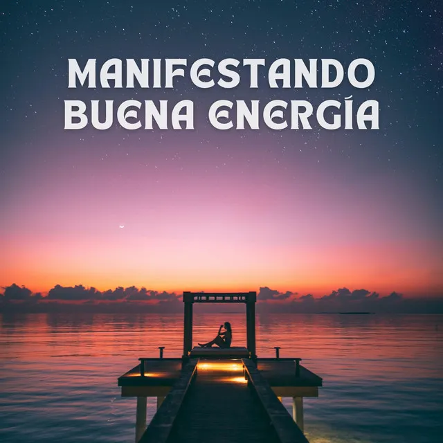 Manifestando Buena Energía