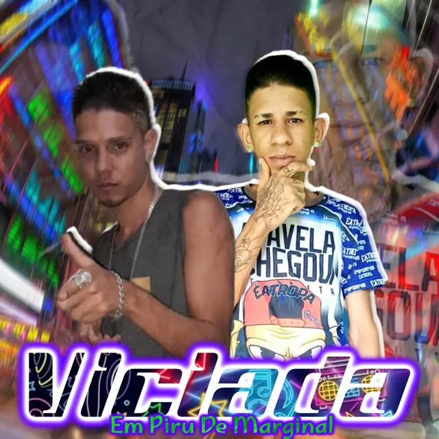 Viciada em Piru de Marginal