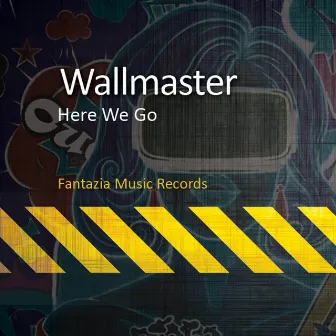 Here We Go (Original Mix) by Wallmaster