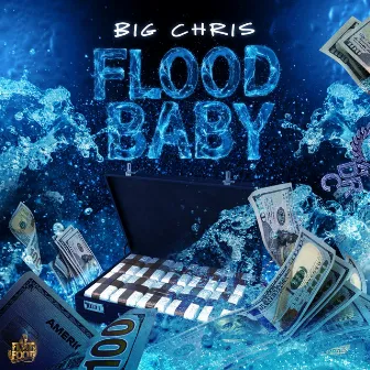 Flood Baby by Lil Chris