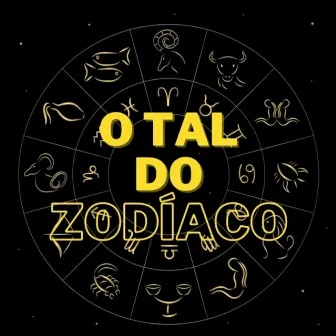 O Tal do Zodíaco by Sophi