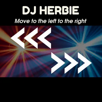 Move to the Left to the Right by DJ Herbie